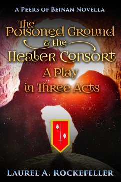 Cover The Poisoned Ground and the Healer Consort: A Play in Three Acts (Peers of Beinan Dramas, #2) (eBook, ePUB)