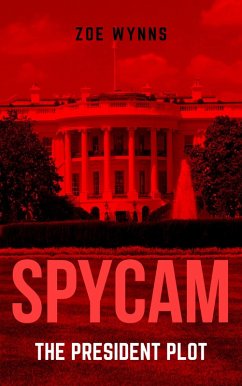 Cover SpyCam: The President Plot (eBook, ePUB)