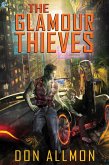 The Glamour Thieves (Blue Unicorn, #1) (eBook, ePUB) The Glamour Thieves (Blue Unicorn, #1) (eBook, ePUB)