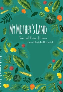 Cover My Mother's Land: Tales and Tastes of Liberia (eBook, ePUB)