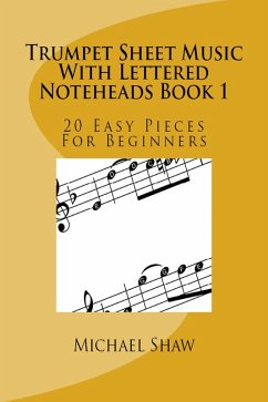 Trumpet Sheet Music With Lettered Noteheads Book 1 (eBook, ePUB) - Shaw, Michael