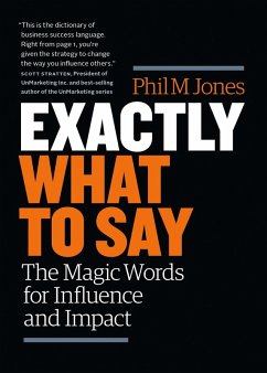 Exactly What to Say: The Magic Words for Influence and Impact (eBook, ePUB) - Jones, Phil