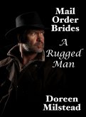 Mail Order Brides: A Rugged Man (eBook, ePUB)