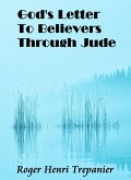 God's Letter To Believers Through Jude (The Word Of God Library, #3) (eBook, ePUB) God's Letter To Believers Through Jude (The Word Of God Library, #3) (eBook, ePUB)