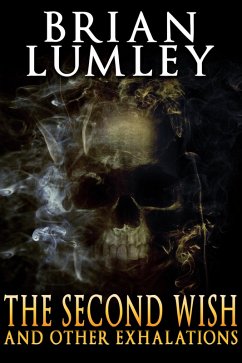 The Second Wish and Other Exhalations (eBook, ePUB) - Lumley, Brian