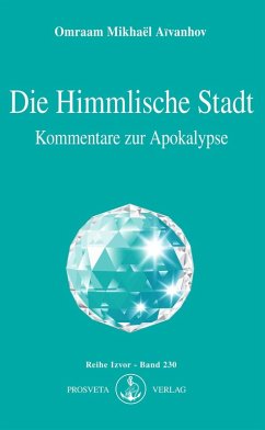 Die Himmlische Stadt (eBook, ePUB) - Aïvanhov, Omraam Mikhaël