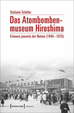 Das Atombombenmuseum Hiroshima (eBook, PDF) - Schäfer, Stefanie