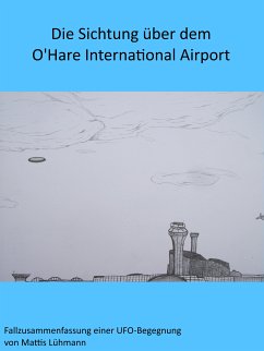 Die Sichtung über dem O'Hare International Airport (eBook, ePUB) - Lühmann, Mattis