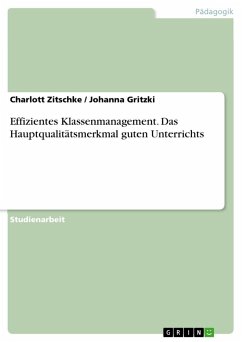 Effizientes Klassenmanagement. Das Hauptqualitätsmerkmal guten Unterrichts - Zitschke, Charlott;Gritzki, Johanna