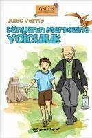 Dünyanin Merkezine Yolculuk - Verne, Jules