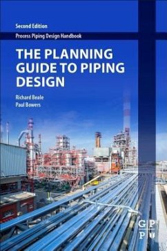 The Planning Guide to Piping Design - Beale, Richard;Bowers, Paul