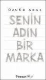 Senin Adin Bir Marka