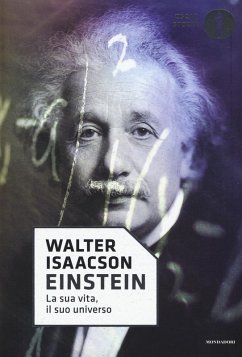 Einstein. La sua vita, il suo universo - Isaacson, Walter Einstein. La sua vita, il suo universo - Isaacson, Walter