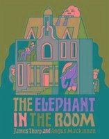The Elephant in the Room - Thorp, James