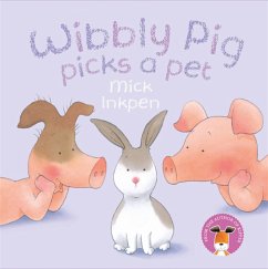 Wibbly Pig Picks a Pet - Inkpen, Mick