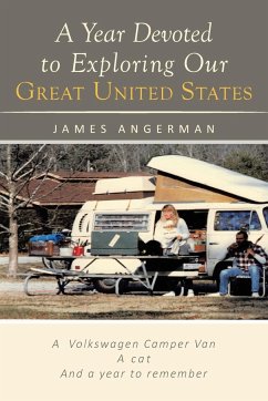 A Year Devoted to Exploring Our Great United States - Angerman, James