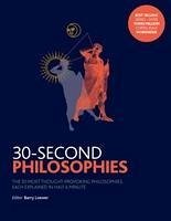 30-Second Philosophies - Baggini, Julian; Law, Stephen