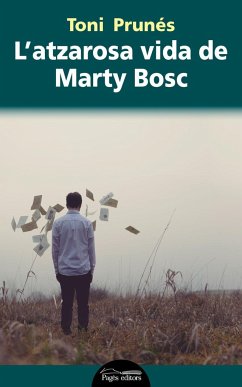 L'atzarosa vida de Marty Bosch - Prunés Santamaría, Toni