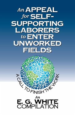 An Appeal for Self-Supporting Laborers to Enter Unworked Fields - White, Ellen G.
