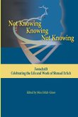 NOT KNOWING - KNOWING - NOT KNOWING