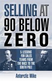 Selling At 90 Below Zero (eBook, ePUB) Selling At 90 Below Zero (eBook, ePUB)
