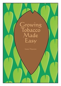 Growing Tobacco Made Easy (James Newton - Grow your own, #2) (eBook, ePUB) - Newton, James