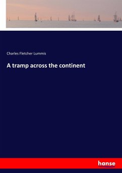 A tramp across the continent - Lummis, Charles Fletcher
