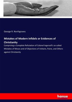 Mistakes of Modern Infidels or Evidences of Christianity - Northgraves, George R.