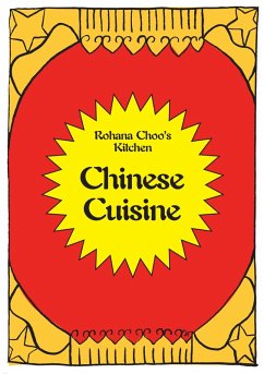 Chinese Cuisine - Rohana Choo's Kitchen (Rohana Choo Cookbooks, #3) (eBook, ePUB) - Choo, Rohana