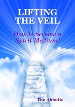 Cover Lifting the Veil - How to Become a Spirit Medium (eBook, ePUB)