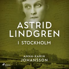Astrid Lindgren i Stockholm (oförkortat) (MP3-Download) - Johansson, Anna-Karin