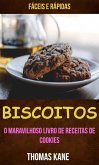 Biscoitos: O Maravilhoso Livro de Receitas de Cookies: fáceis e rápidas (eBook, ePUB)