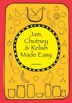 Cover Jam, Chutney & Relish Made Easy (James Newton Cookbooks, #3) (eBook, ePUB)