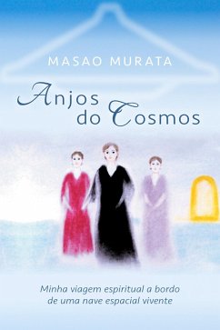 Cover Anjos do Cosmos: Minha viagem espiritual a bordo de uma nave espacial vivente (eBook, ePUB)