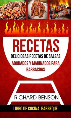 Recetas: Deliciosas Recetas de salsas, Adobados y Marinados para Barbacoas (Libro de cocina: Barbeque) (eBook, ePUB) Cover Recetas: Deliciosas Recetas de salsas, Adobados y Marinados para Barbacoas (Libro de cocina: Barbeque) (eBook, ePUB)