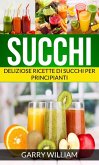 Succhi - Deliziose ricette di succhi per principianti (eBook, ePUB)