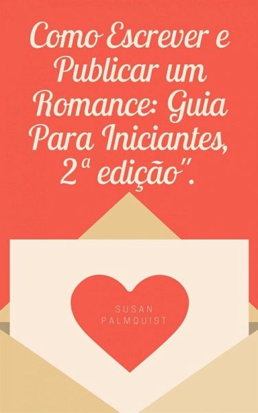 Como Escrever e Publicar um Romance (eBook, ePUB)