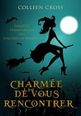 Charmee de vous rencontrer : Une Petite Enquete des Sorcieres de Westwick (eBook, ePUB)