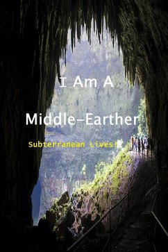 Cover I Am a Middle-Earther - Subterranean Lives! (eBook, ePUB)