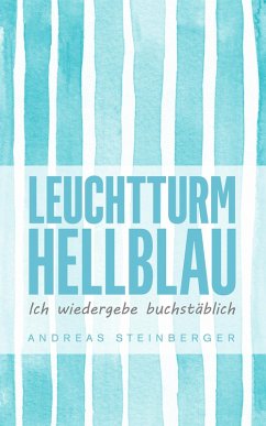 Leuchtturm Hellblau (eBook, ePUB) - Steinberger, Andreas