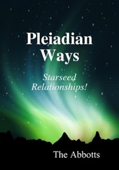 Cover Pleiadian Ways - Starseed Relationships! (eBook, ePUB)