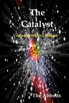 The Catalyst - Coping with Life Changes! (eBook, ePUB) - Abbotts, The