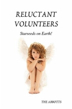 Cover Reluctant Volunteers - Starseeds on Earth! (eBook, ePUB)
