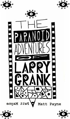 The Paranoid Adventures of Larry Grank (eBook, ePUB) - Payne, Matt