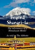 Beyond Shangri-La - The Adventures of a Himalayan Monk (eBook, ePUB)