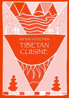 Cover Tibetan Cuisine - Jay Rai's Kitchen (Jay Rai's Kitchen - Indian Cookbooks, #7) (eBook, ePUB)
