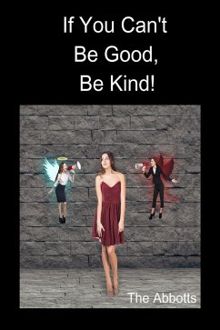 Cover If You Can't Be Good, Be Kind! (eBook, ePUB)