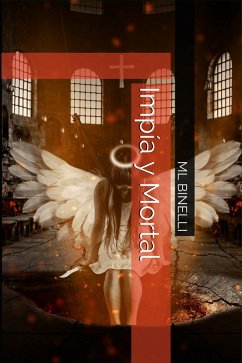 Impia y Mortal (eBook, ePUB) - Binelli, Ml