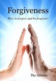 Forgiveness - How to Forgive and Be Forgiven! (eBook, ePUB)