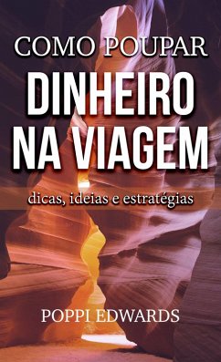 Cover Como poupar dinheiro na viagem: dicas, ideias e estratégias (eBook, ePUB)